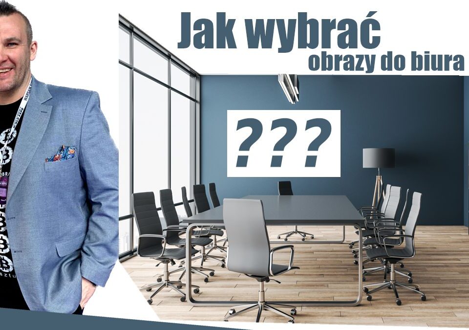 Jak wybrać obrazy do biura? Kilka porad jak mieć piękne biuro z obrazami.