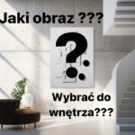 jaki obraz wybrać do wnętrza