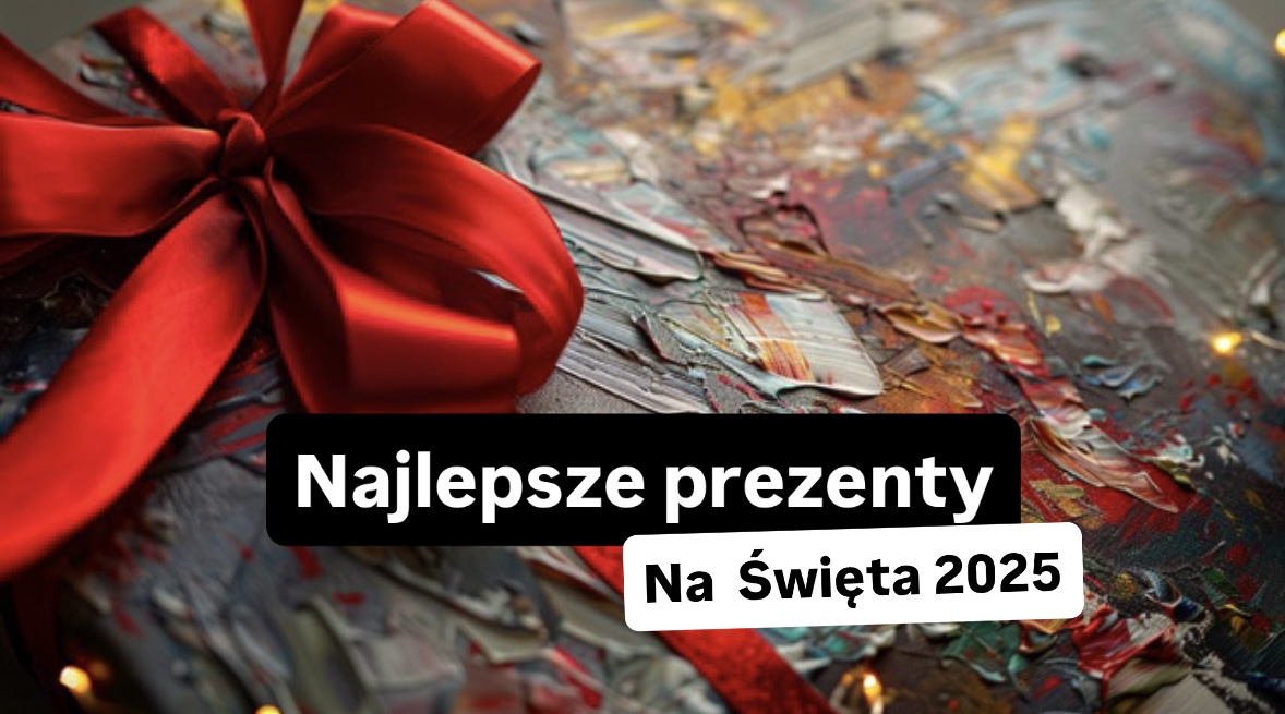 Najlepsze prezenty na Święta 2025